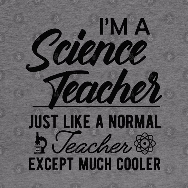 Science Teacher - Normal teacher except much cooler by KC Happy Shop